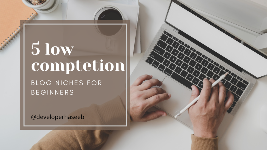 5 low comptetion blog niches
