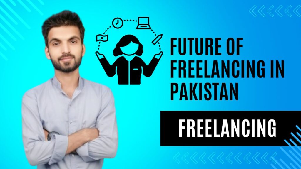 Future of Freelancing in Pakistan