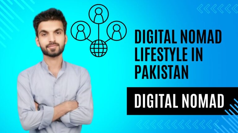 Digital Nomad Lifestyle in Pakistan