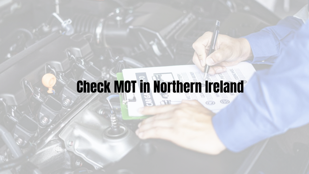 How to Check MOT in Northern Ireland