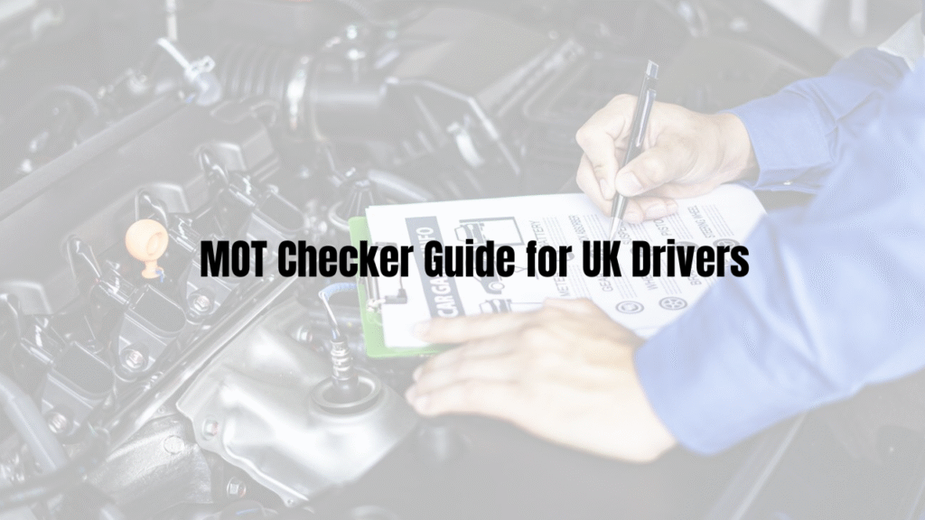 MOT Checker Guide for UK Drivers